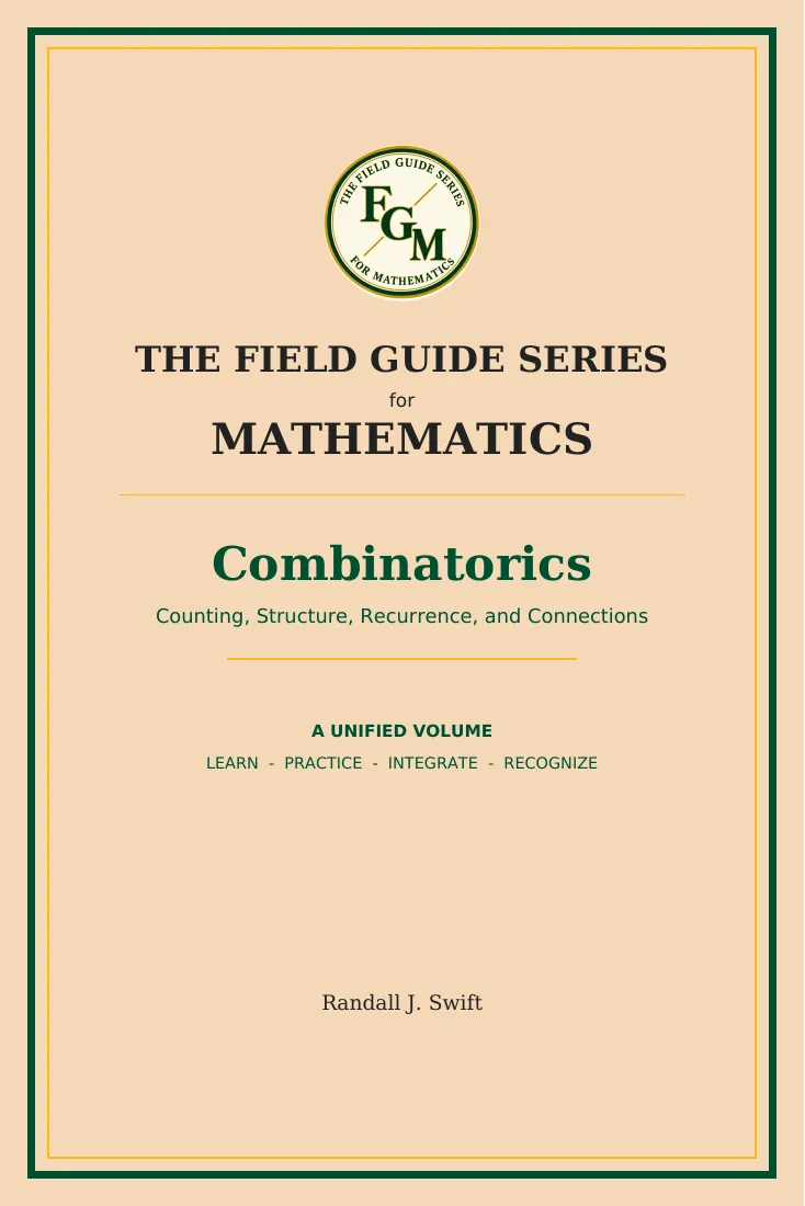The Field Guide Series for Mathematics: Combinatorics, by Randall J. Swift